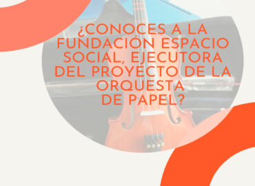 Conoce a la Fundación Espacio Social